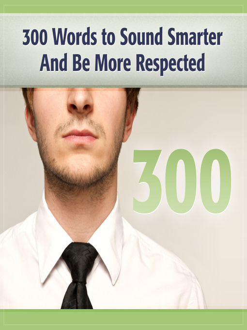 Title details for 300 Words to Sound Smarter & Be More Respected by Deaver Brown - Available